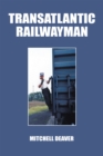 Transatlantic Railwayman - eBook