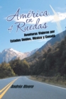America En 4 Ruedas : Aventuras Viajeras Por Estados Unidos, Mexico Y Canada - eBook