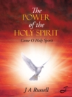 The Power of the Holy Spirit : Come O Holy Spirit - eBook