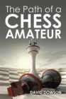 The Path of a Chess Amateur - eBook