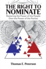 The Right to Nominate : Restoring the Power of the People over the Power of the Parties - eBook