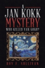A Jan Kokk Mystery : Who Killed Van Gogh? - eBook