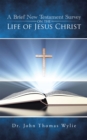 A Brief New Testament Survey on the Life of Jesus Christ - eBook