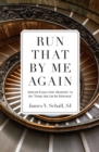 Run That by Me Again - eBook