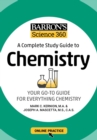 Barron's Science 360: A Complete Study Guide to Chemistry with Online Practice - eBook