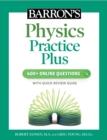 Barron's Physics Practice Plus: 400+ Online Questions and Quick Study Review - Book