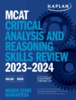MCAT Critical Analysis and Reasoning Skills Review 2023-2024 : Online + Book - Book