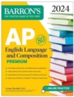 AP English Language and Composition Premium, 2024: 8 Practice Tests + Comprehensive Review + Online Practice - Book