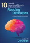 10 Essential Instructional Elements for Students With Reading Difficulties : A Brain-Friendly Approach - eBook