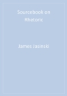 Sourcebook on Rhetoric - eBook