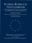 Scoring Rubrics in the Classroom : Using Performance Criteria for Assessing and Improving Student Performance - eBook