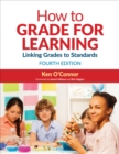 How to Grade for Learning : Linking Grades to Standards - Book