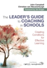 The Leader's Guide to Coaching in Schools : Creating Conditions for Effective Learning - eBook