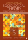 Contemporary Sociological Theory and Its Classical Roots : The Basics - eBook