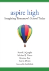 Aspire High : Imagining Tomorrow's School Today - eBook