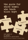 The Guide for White Women Who Teach Black Boys - eBook
