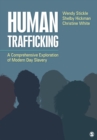 Human Trafficking : A Comprehensive Exploration of Modern Day Slavery - Book