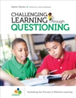 Challenging Learning Through Questioning : Facilitating the Process of Effective Learning - Book