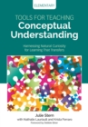 Tools for Teaching Conceptual Understanding, Elementary : Harnessing Natural Curiosity for Learning That Transfers - eBook