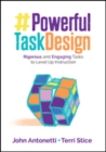 Powerful Task Design : Rigorous and Engaging Tasks to Level Up Instruction - Book