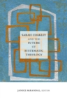 Sarah Coakley and the Future of Systematic Theology - eBook