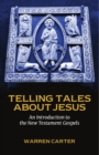 Telling Tales about Jesus : An Introduction to the New Testament Gospels - eBook