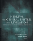 Hebrews, the General Epistles, and Revelation : Fortress Commentary on the Bible Study Edition - Book