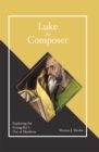 Luke the Composer : Exploring the Evangelist's Use of Matthew - eBook