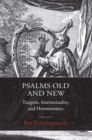 Psalms Old and New : Exegesis, Intertextuality, and Hermeneutics - eBook