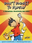 Don't Forget to Flush : A Bathroom Devotional for Kids - eBook