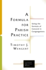 Formula for Parish Practice : Using the Formula of Concord in Congregations - eBook