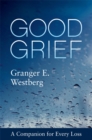 Good Grief : A Companion for Every Loss - eBook
