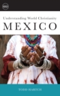 Understanding World Christianity : Mexico - eBook