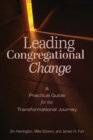 Leading Congregational Change : A Practical Guide for the Transformational Journey - eBook