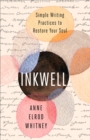 Inkwell: Simple Writing Practices to Restore Your Soul - eBook