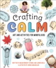 Crafting Calm: Art and Activities for Mindful Kids - eBook