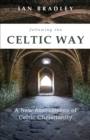 Following the Celtic Way : A New Assessment of Celtic Christianity - eBook