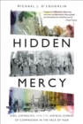 Hidden Mercy: AIDS, Catholics, and the Untold Stories of Compassion in the Face of Fear - eBook