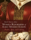 Women Reformers of Early Modern Europe : Profiles, Texts, and Contexts - Book