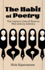 Habit of Poetry : The Literary Lives of Nuns in Mid-century America - eBook