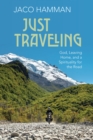 Just Traveling : God, Leaving Home, and a Spirituality for the Road - eBook