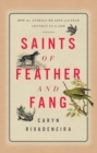 Saints of Feather and Fang : How the Animals We Love and Fear Connect Us to God - eBook