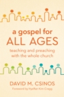 Gospel for All Ages : Teaching and Preaching with the Whole Church - eBook