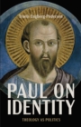 Paul on Identity : Theology as Politics - eBook