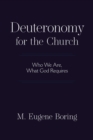 Deuteronomy for the Church : Who We Are, What God Requires - eBook