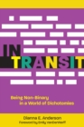 In Transit : Being Non-Binary in a World of Dichotomies - eBook