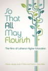 So That All May Flourish: The Aims of Lutheran Higher Education - eBook