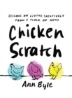 Chicken Scratch: Lessons on Living Creatively from a Flock of Hens - eBook