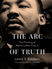 Arc of Truth : The Thinking of Martin Luther King Jr. - eBook