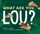 What Are You, Lou? - eBook